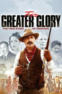 For Greater Glory: The True Story of Cristiada (2012)