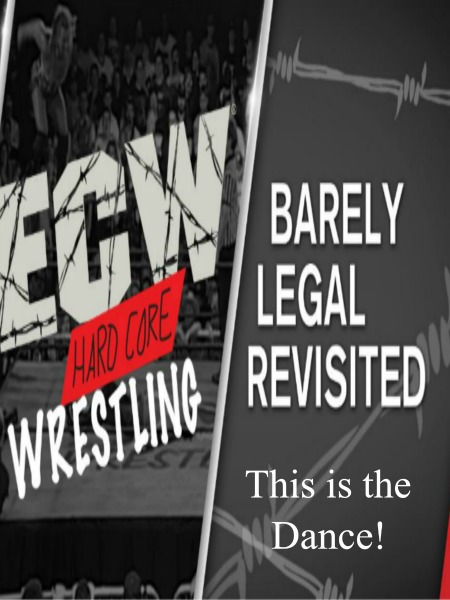 WWE Network Collection ECW Barely Legal Revisited – This is the Dance! 3rd April (2017)