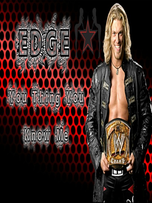 WWE Edge You Think You Know Me WD13 3rd April (2017)