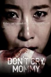 Don’t Cry, Mommy (Don keu-ra-i ma-mi) (2012)