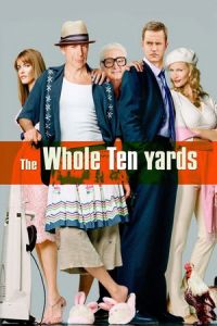 The Whole Ten Yards (2004)