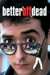Better Off Dead… (1985)
