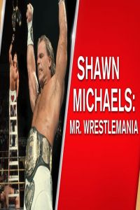 WWE Network Collection – Shawn Michaels Mr WrestleMania 6.03 (2017)