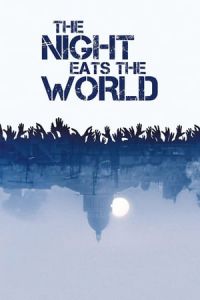 The Night Eats the World (La nuit a devore le monde) (2018)
