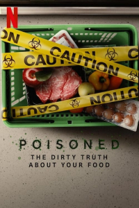 Poisoned: The Dirty Truth About Your Food (2023)